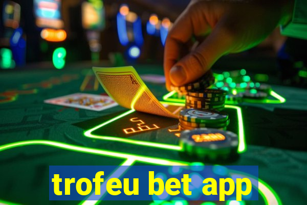 trofeu bet app